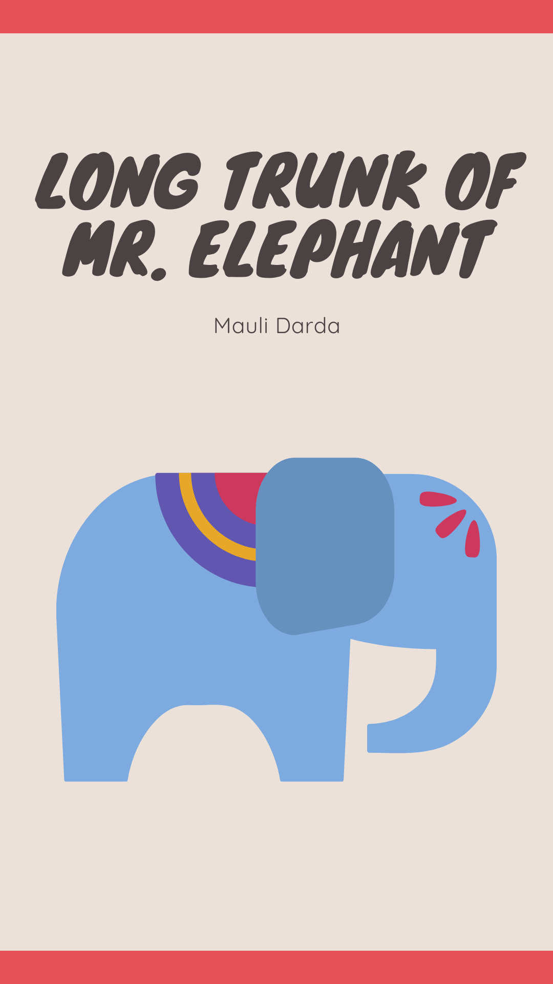 Long Trunk of Mr. Elephant - Mauli Darda